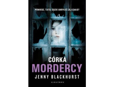 Córka mordercy, Jenny Blackhurst, Książka, Thriller