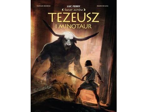 Tezeusz I Minotaur Świat Mitów