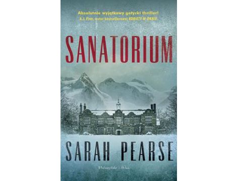 Sanatorium, Sarah Pearse, Książka, Thriller